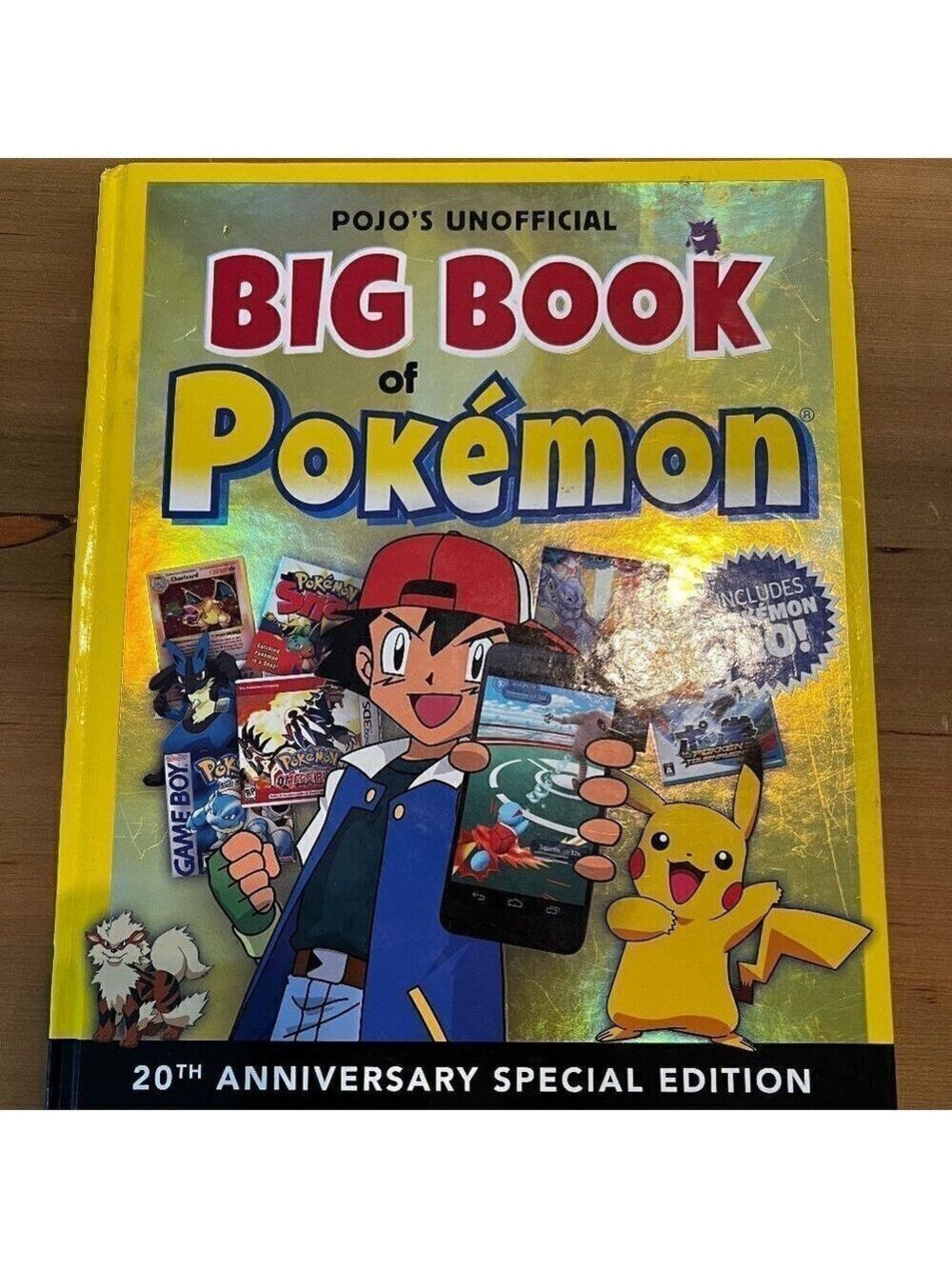 Pojo's Unofficial Big Book of Pokemon. 20th Anniversary Special Edition